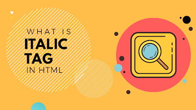 What is an italic tag in HTML?