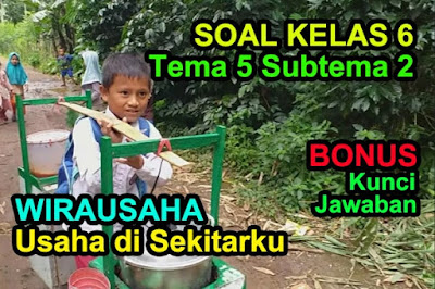 Soal Tema 5 Kelas 6 Subtema 2 Kunci Jawaban Wirausaha