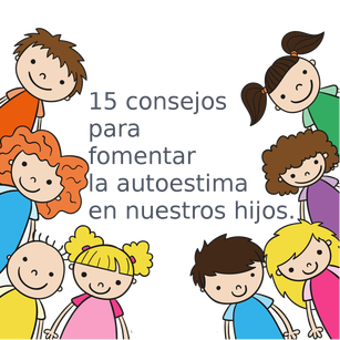 http://www.psicologia-estrategica.com/2015/05/08/15-consejos-para-fomentar-la-autoconfianza-en-nuestros-hijos/