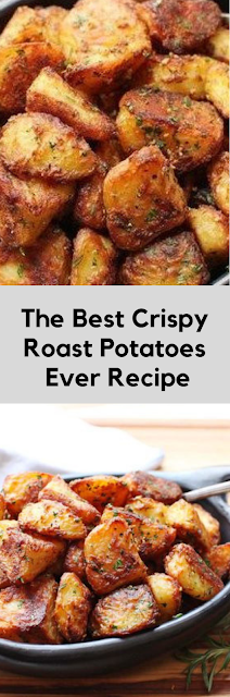 The Best Crispy Roast Potatoes Ever Recipe