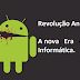 Revolução Android: A nova era da informática.