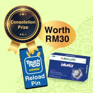 Consolation Prize: Touch & Go Reload Pin RM30 and 1 month supply of BiO-LiFE Imunix (x100)