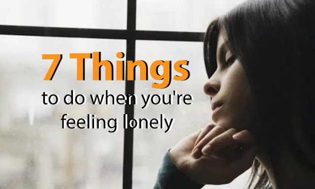 07 Things to do when you're feeling lonely