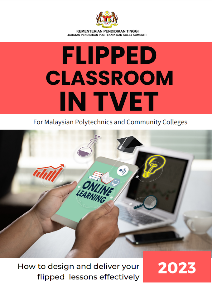 FLIPPED CLASSROOM IN TVET FOR POLYTECHNICS AND COMMUNITY COLLEHES: HOW TO DESIGN AND DELIVER YOUT FLIPPED LESSONS EFFECTIVELY