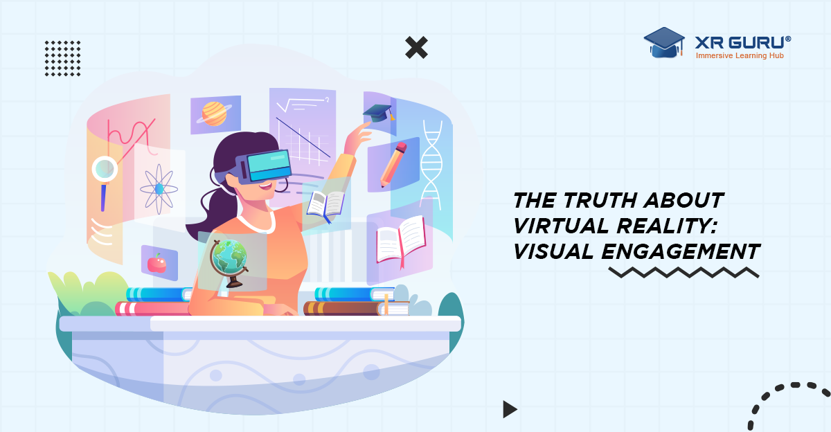 The Truth About Virtual Reality: Visual Engagement