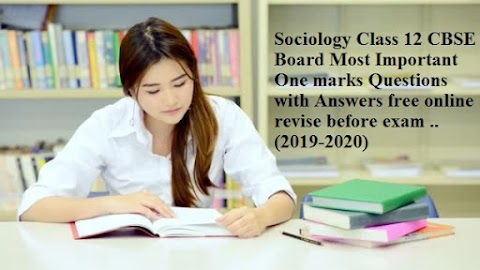 Most Important One Marks Questions of Sociology class 12th CBSE Board Exam (2019-2020)