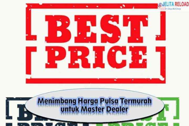 Menimbang Harga Pulsa Termurah untuk Master Dealer