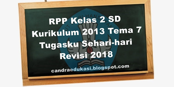 RPP Kelas 2 Kurikulum 2013 Tema 7 Tugasku Sehari-hari Revisi 2018