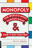 Image: Monopoly: The World's Most Famous Game -- And How It Got That Way | Paperback: 312 pages | by Philip E. Orbanes (Author). Publisher: Da Capo Press; Reprint edition (October 9, 2007)