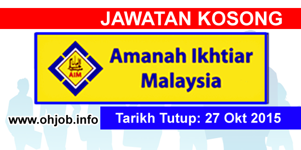 Jawatan Kosong Amanah Ikhtiar Malaysia (27 Oktober 2015 