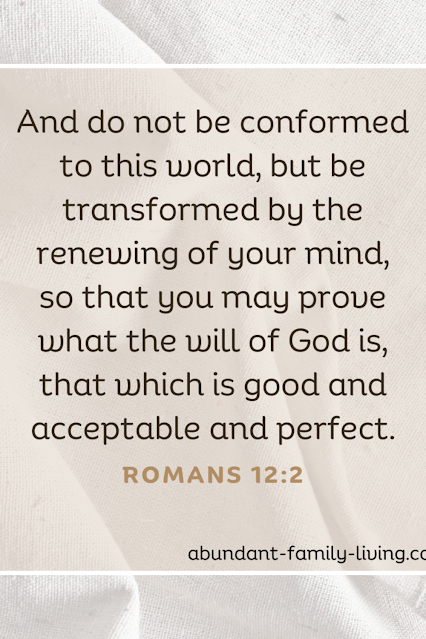 Transformed by the Renewing of Your Mind, Romans 12:2