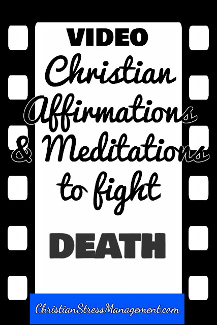 Christian affirmations and meditations to fight death video
