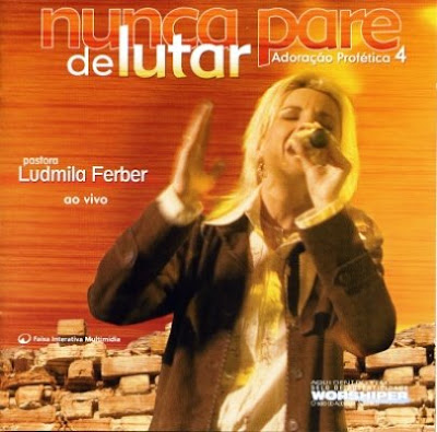 Ludmila Ferber - Adoração Profética 4 - Nunca Pare de Lutar 2005