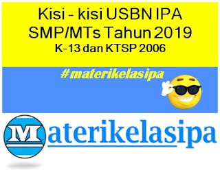 Kisi - kisi USBN IPA SMP/MTs Tahun 2019 K-13 dan KTSP 2006