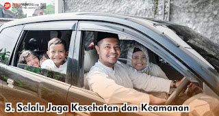 Selalu Jaga Kesehatan dan Keamanan merupakan salah satu rahasia hemat budget saat mudik lebaran