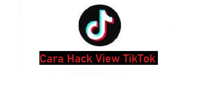 Cara Hack View TikTok