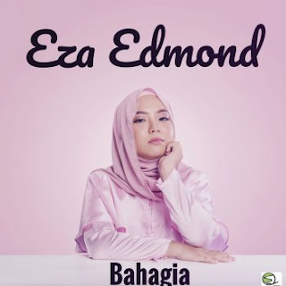 Lirik Lagu Bahagia - Eza Edmond 