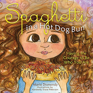 Spaghetti in a Hot Dog Bun: Having the Courage To Be Who You Are (English Edition)