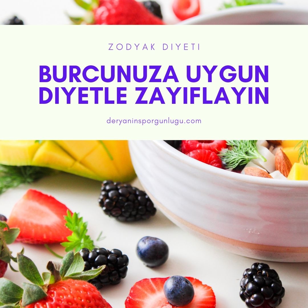 Hangi Burca Hangi Diyet? Burcunuza Uygun Diyetle Zayıflayın