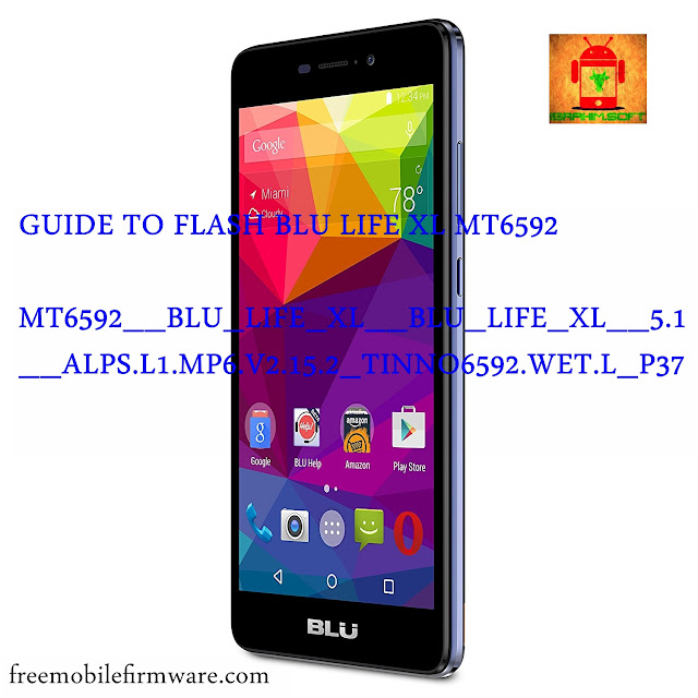 Guide To Flash Blu Life XL MT6592 Lollipop 5.1 Tested Free Firmware Frp Remove MT6592__BLU_LIFE_XL__BLU_LIFE_XL__5.1__ALPS.L1.MP6.V2.15.2_TINNO6592.WET.L_P37