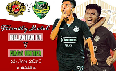 Live Streaming Kelantan vs Nara United Friendly Match 25.1.2020