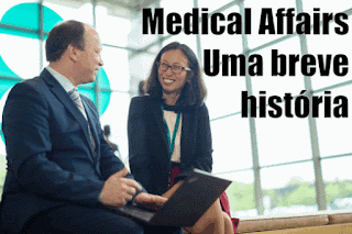 Medical Affairs | Uma breve história