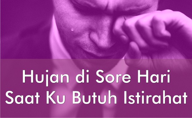 Hujan Turun di Sore Hari Saat Aku Butuh Istirahat