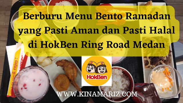 Berburu Menu Bento Ramadan yang Pasti Aman dan Pasti Halal di HokBen Ring Road Medan