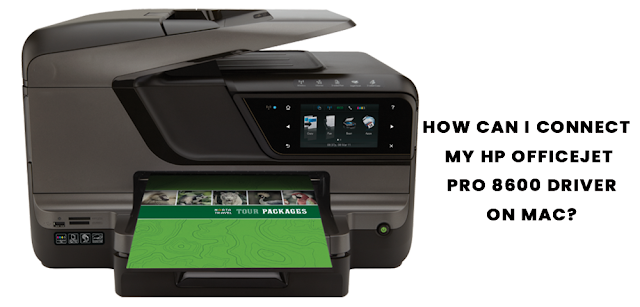 How can I connect my HP Officejet Pro 8600 driver on Mac?