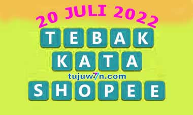 tantangan harian shopee tebak kata 20 juli 2022