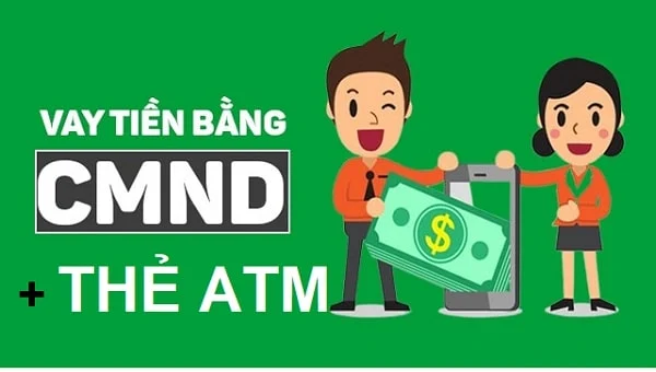 Vay tiền bằng CMND và thẻ ATM