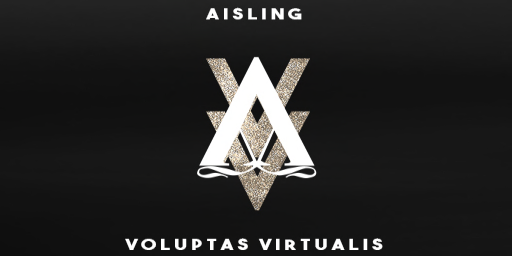 AISLING VOLUPTAS VIRTUALIS