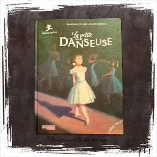 - La petite danseuse -  Autrice Géraldine Elschner  Illustrations Olivier Desvaux Editions Elan Vert (2019) - la sculpture d'Edgar Degas