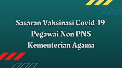 Surat Edaran Tentang Sasaran Vaksinasi Covid-19 Pada Pegawai Non PNS Kementerian Agama