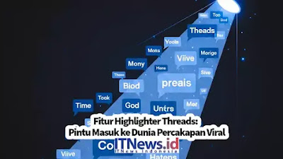 Fitur Highlighter Threads: Pintu Masuk ke Dunia Percakapan Viral