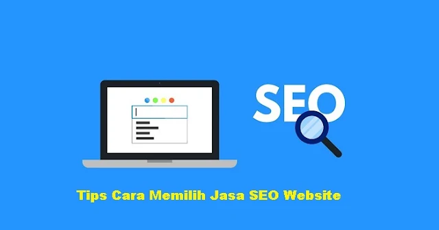 Tips Cara Memilih Jasa SEO Website