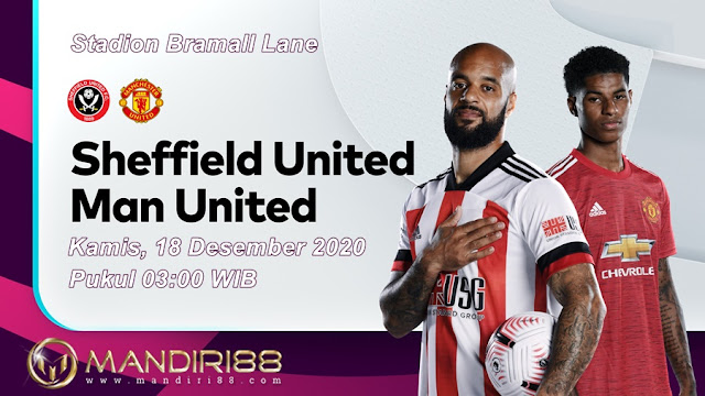 Prediksi Sheffield United Vs Manchester United, Kamis 18 Desember 2020 Pukul 03.00 WIB @ Mola TV