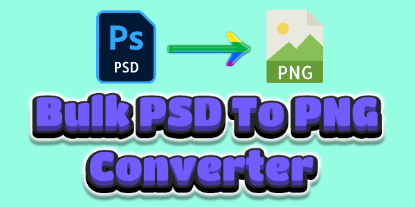 Bulk PSD To PNG Converter Online