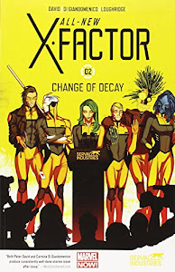 All-New X-Factor Volume 2: Change of Decay