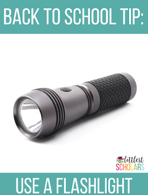 Use a flashlight to help your students get acquainted with their new classroom. 