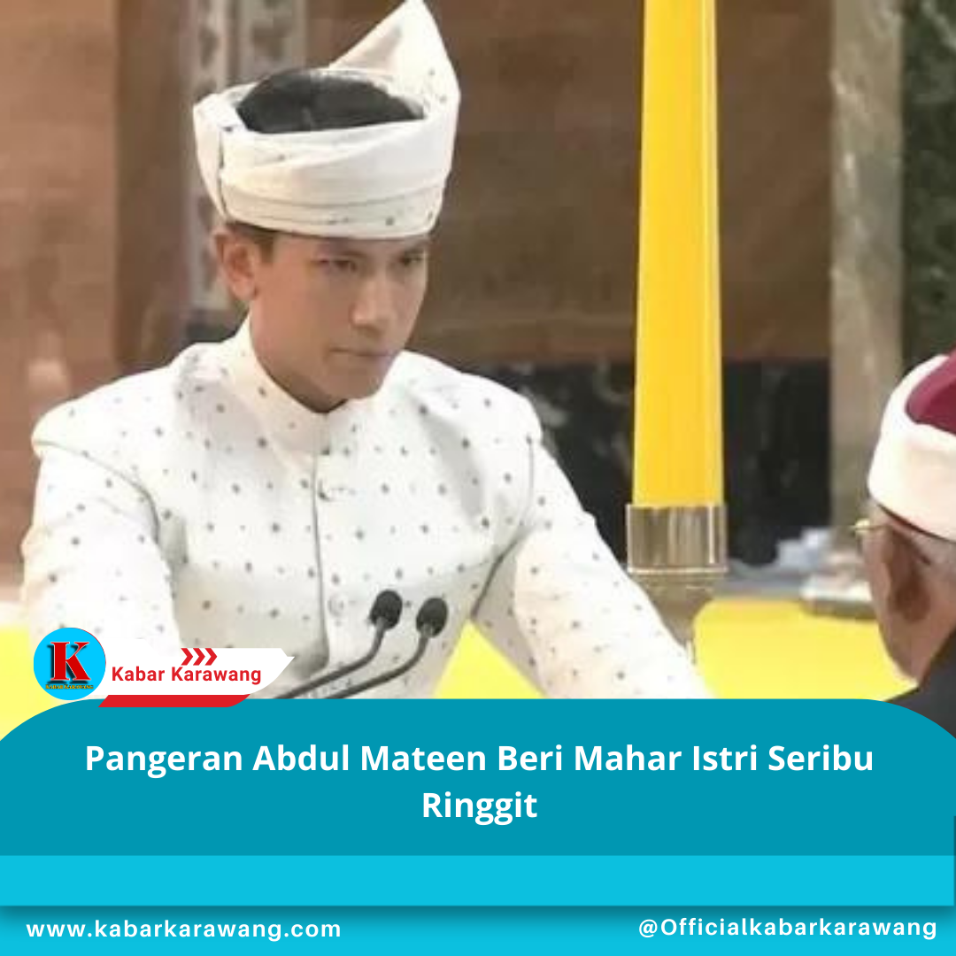 Pangeran Abdul Mateen Beri Mahar Istri Seribu Ringgit