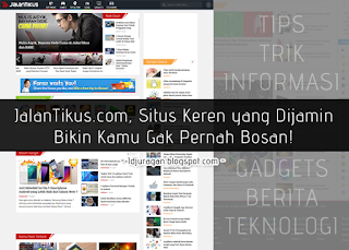 Jalantikus.com, Situs Keren yang Dijamin Bikin Kamu Gak Pernah Bosan!