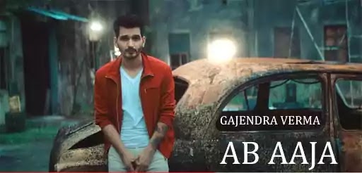 Ab Aaja Lyrics by Gajendra Verma.