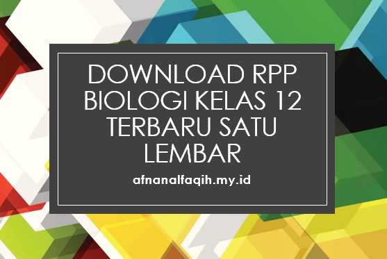 Download RPP Biologi Kelas 12 Terbaru Satu Lembar Tahun Pelajaran 2020/2021