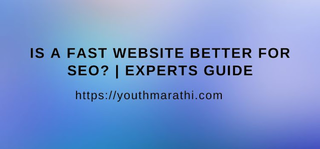 Is a fast website better for SEO? | Experts Guide