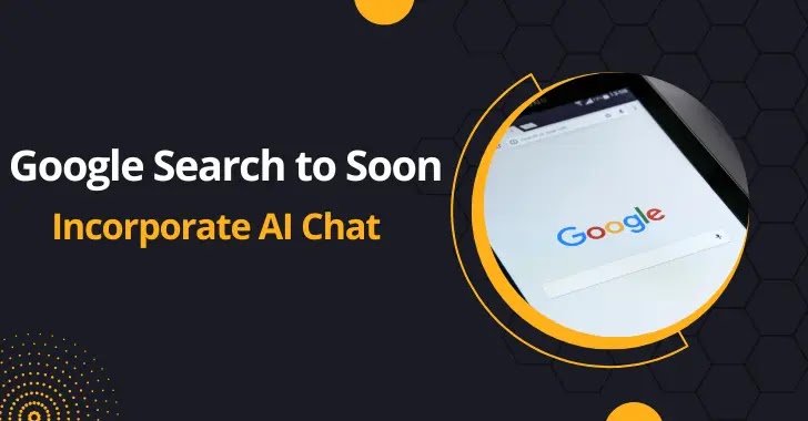 Google to Integrate Chat AI