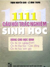 1111 Câu Hỏi Trắc Nghiệm Sinh Học - Trịnh Nguyên Giao