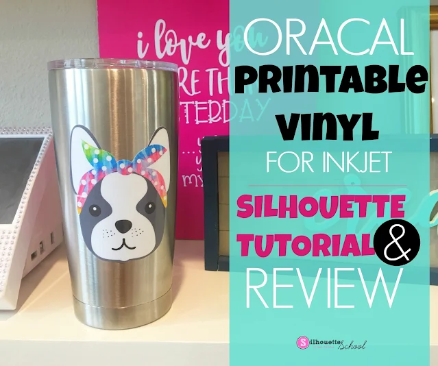 silhouette 101, silhouette america blog, oracal vinyl review, printable vinyl, oracal printable vinyl