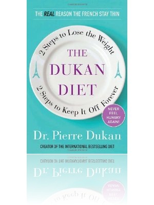 The Dukan Diet: 2 Steps to Lose the Weight, 2 Steps to Keep It Off Forever