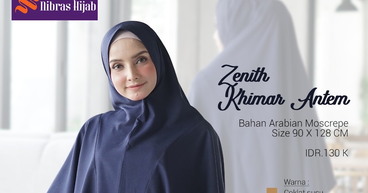 KOLEKSI NIBRAS  HIJAB  TERBARU KHIMAR ZENITH ANTEM